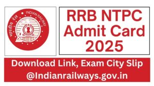 RRB NTPC Admit Card 2025